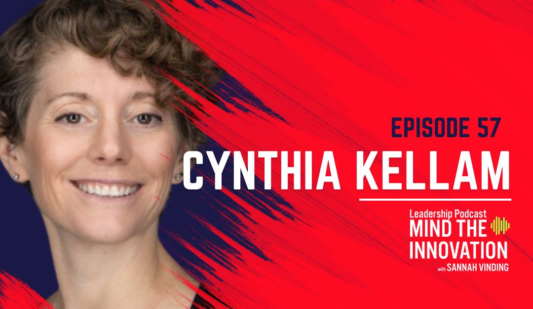 Invest in Outcomes, Not Just Inputs, for Successful Digital Transformation and Customer Experience Initiatives – Cynthia Kellam – Episode 57