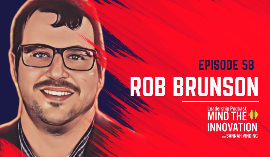 Episode 58 - The Future of Manufacturing Marketing Embracing the Human Element to Stand Out from the Crowd - Rob Brunson - Sannah VInding