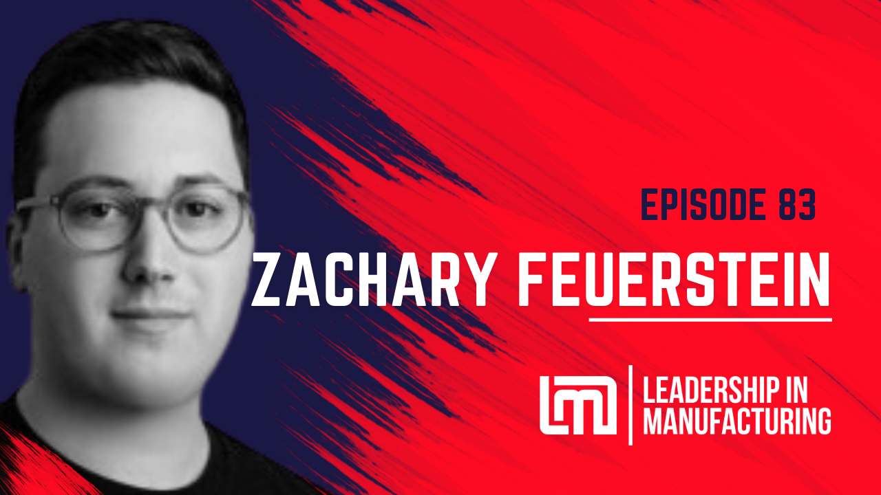 Episode 83 - Unveiling the Electronic Industry's Transformation - Zachary Feuerstein - Sannah Vinding - Leadership in Manufacturing Podcast