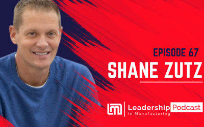 The Importance of People-First Values Backed by Transparent Leadership – Shane Zutz – Episode 67