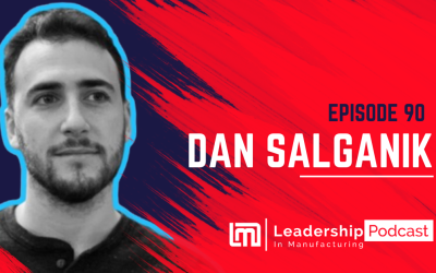 How to Leverage Digital Tools for Enhanced Manufacturing Marketing – Dan Salganik – Episode 90