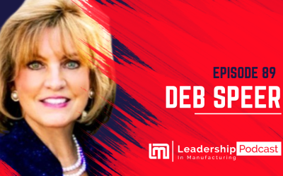 The Art of Asking Questions in Manufacturing Leadership – Deb Speer – Episode 89