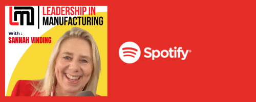 Listen to Leadership in Manufacturing Podcast - Spotify