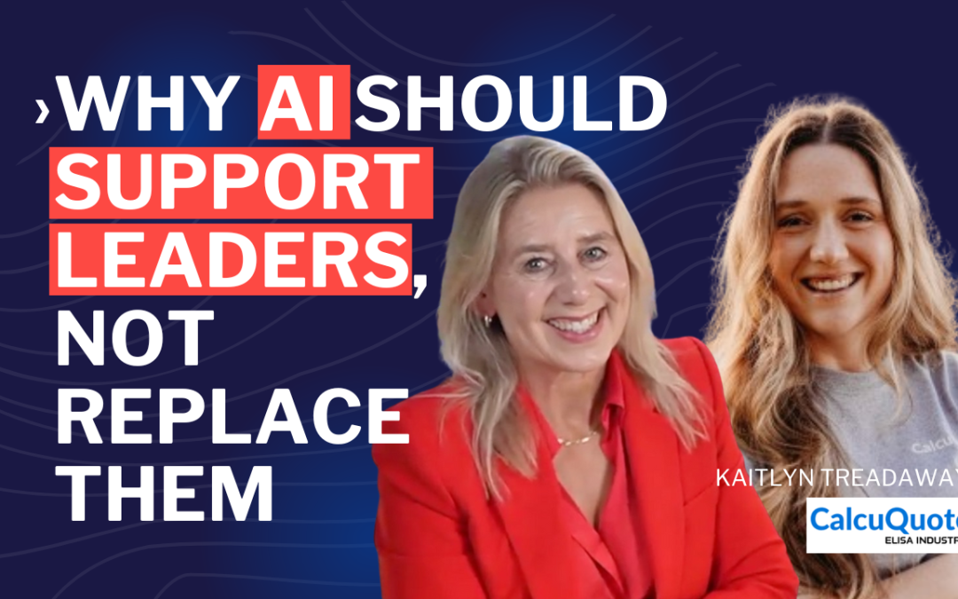 Why AI Should Support Leaders, Not Replace Them – Episode 131