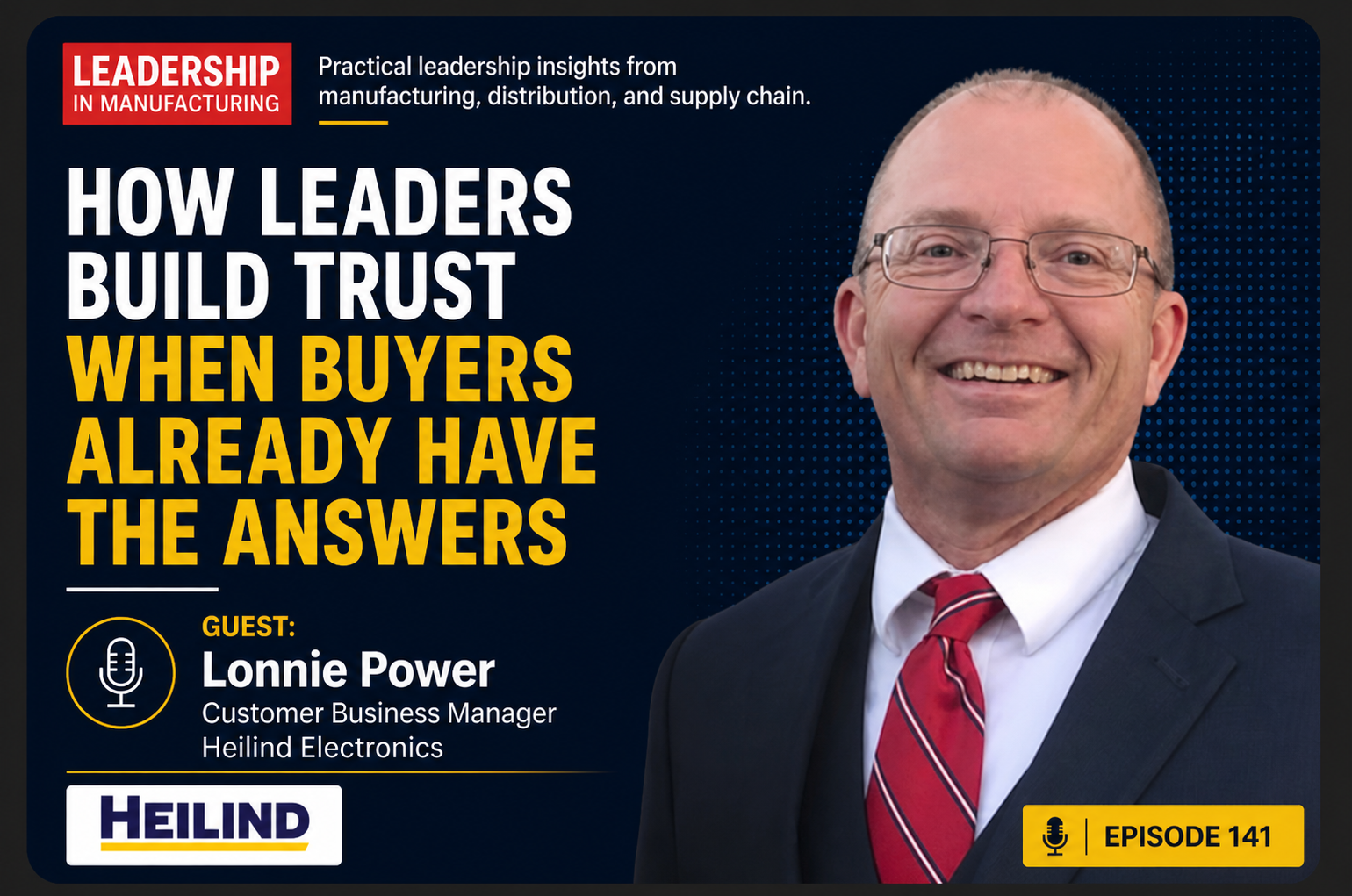 Episode 141 - How leaders build trust when buyers already have the answer - lonnie power - sannah vinding - leadership in manufacturing