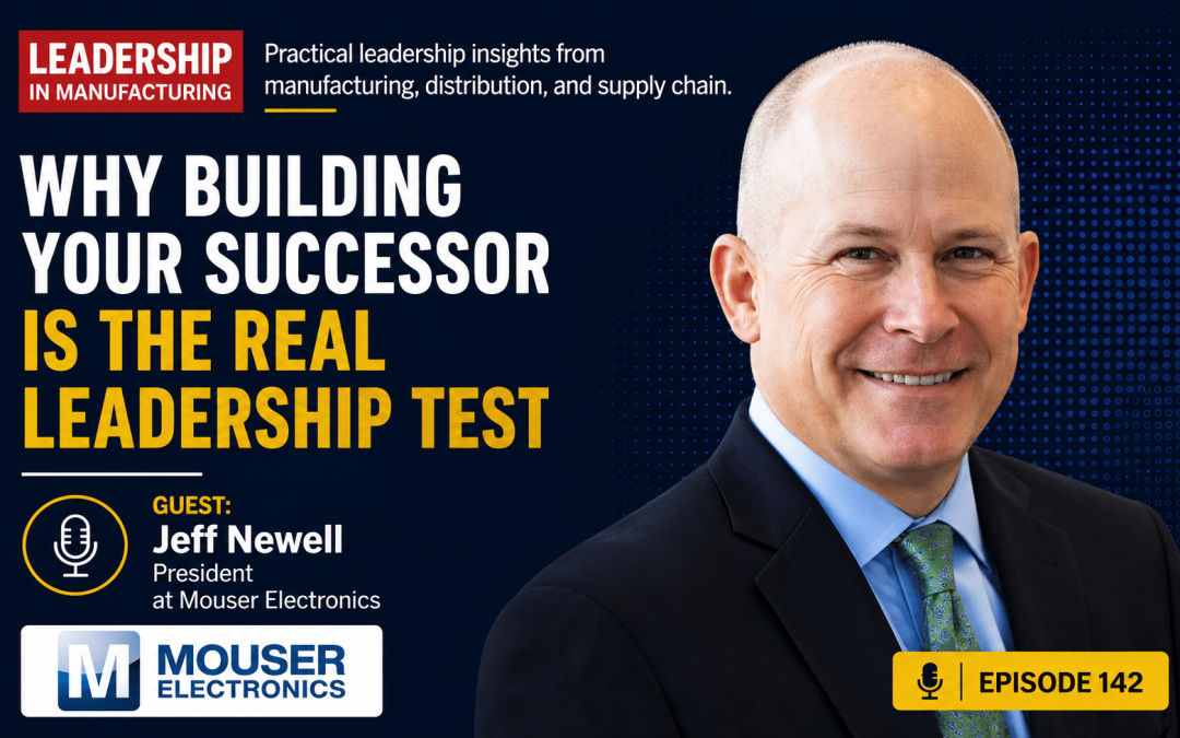 Why Building Your Successor Is the Real Leadership Test – Episode 142