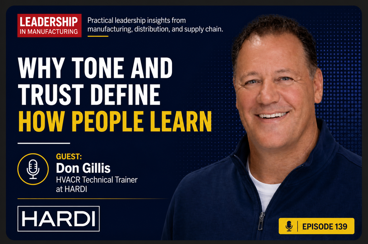 Why tone and trust define how people learn - don Gillis, hardi, sannah vinding leadership in manufacturing podcast
