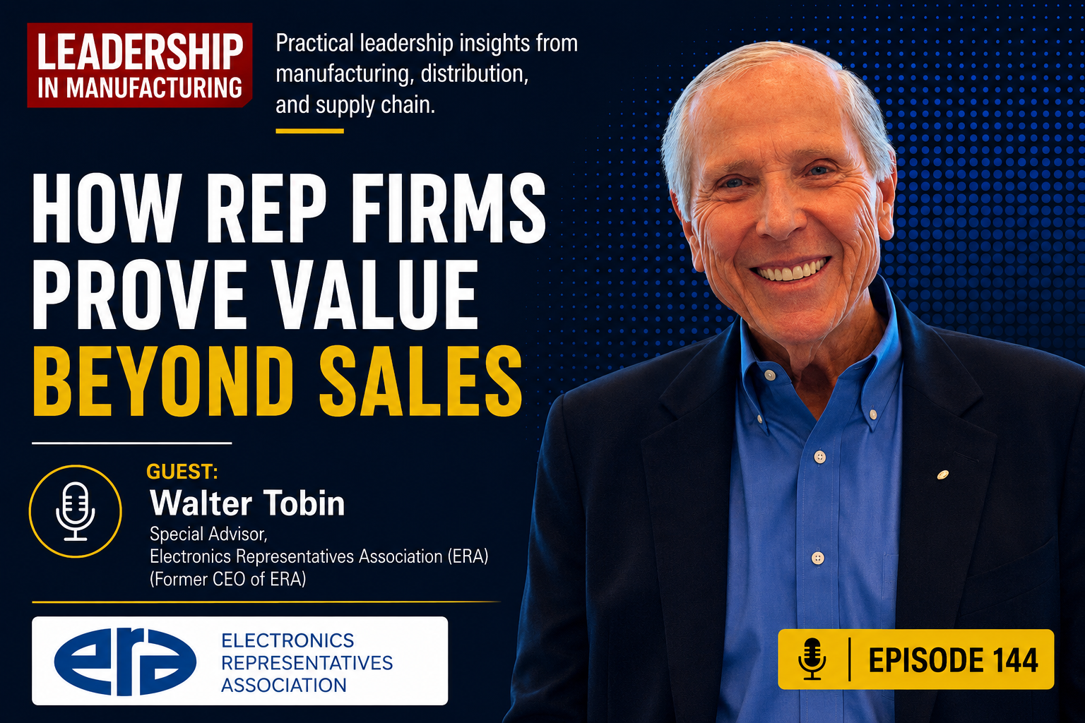 how rep firms prove value beyond sales – leadership in manufacturing podcast – walter tobin – sannah vinding how rep firms prove value beyond sales - leadership in manufacturing podcast - walter tobin - sannah vinding