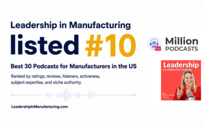 Leadership in Manufacturing Listed #10. Why Real Industry Conversations Matter.