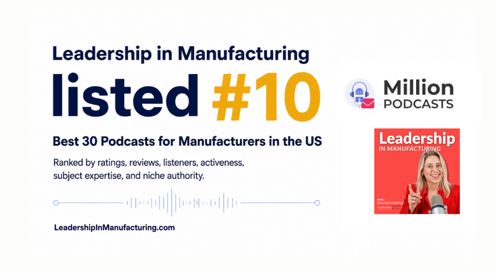 Leadership in Manufacturing Listed #10 on Million Podcasts’ Best Podcasts for Manufacturers – sannah vinding – leadership in manufacturing