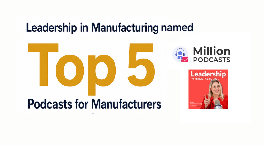 Leadership in Manufacturing Named a Top-Five Podcast for Manufacturers – sannah vinding Leadership in Manufacturing Named a Top-Five Podcast for Manufacturers - sannah vinding