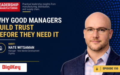 Why Good Managers Build Trust Before They Need It – Episode 150