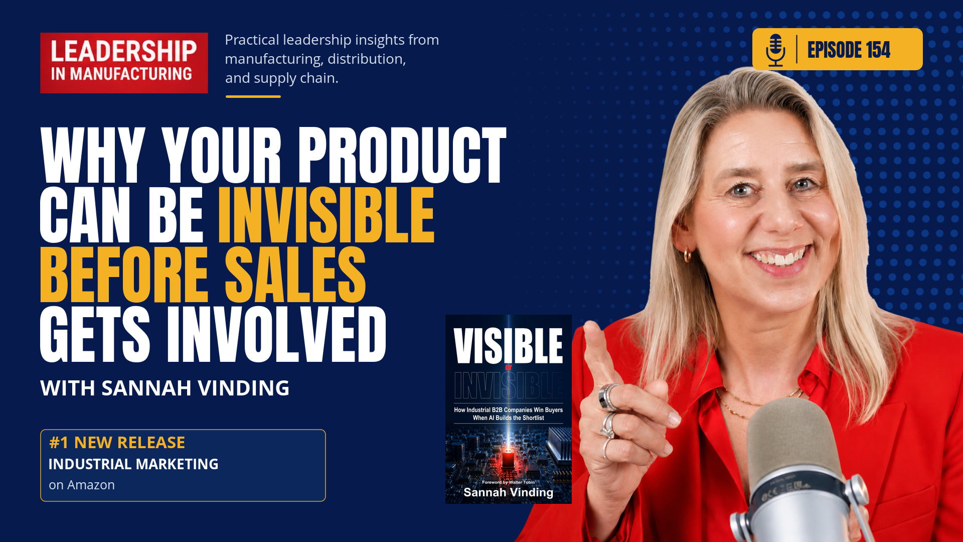Why Your Product Can Be Invisible Before Sales Gets Involved – episode 154 – sannah vinding – leadership in manufacturing podcast Why Your Product Can Be Invisible Before Sales Gets Involved - episode 154 - sannah vinding - leadership in manufacturing podcast